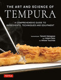The Art and Science of Tempura: A Comprehensive Guide to Ingredients, Techniques and Equipment - Hardcover
